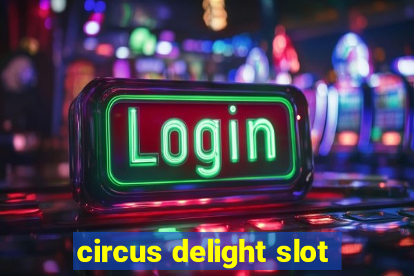 circus delight slot