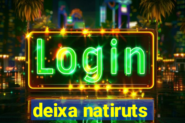 deixa natiruts