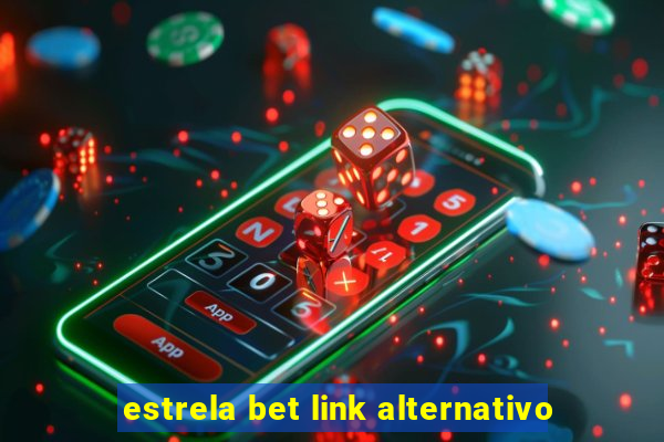 estrela bet link alternativo