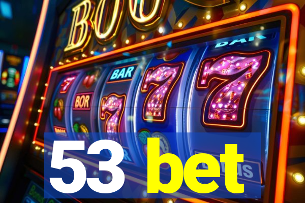 53 bet