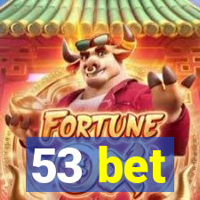 53 bet