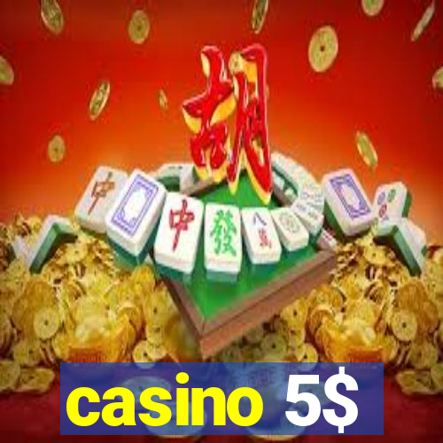 casino 5$