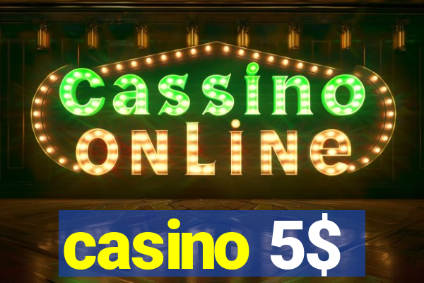 casino 5$