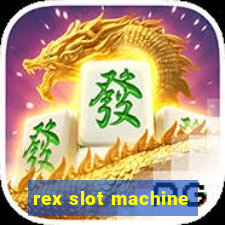 rex slot machine