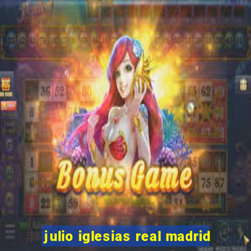 julio iglesias real madrid