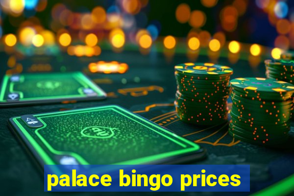 palace bingo prices