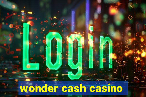 wonder cash casino