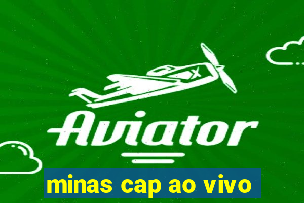 minas cap ao vivo