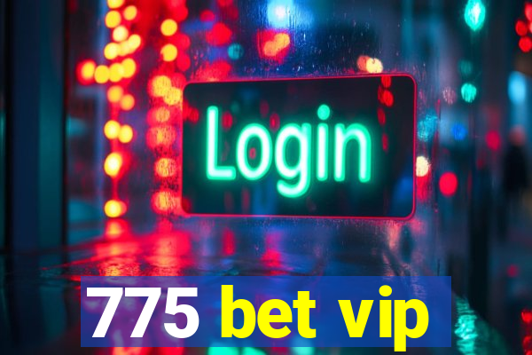 775 bet vip