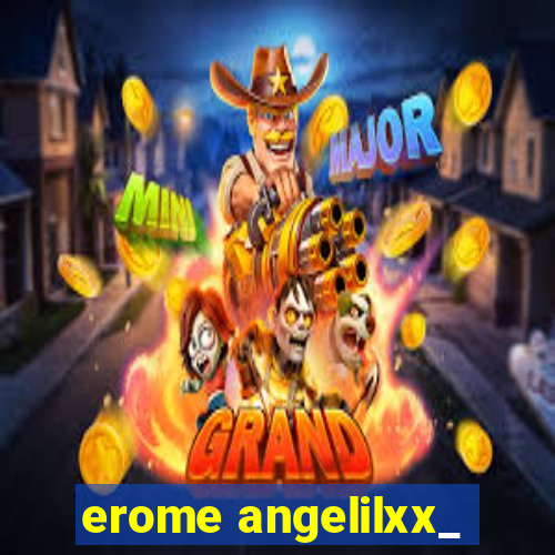 erome angelilxx_