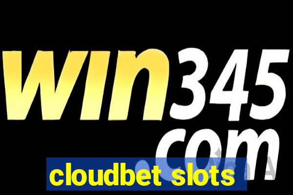 cloudbet slots