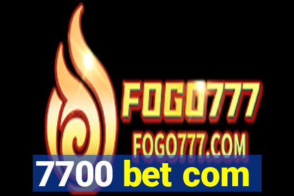 7700 bet com