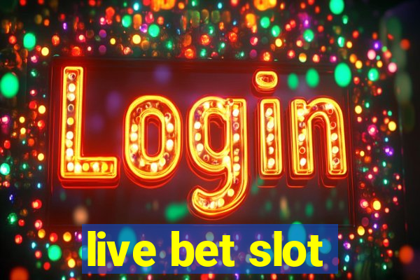 live bet slot