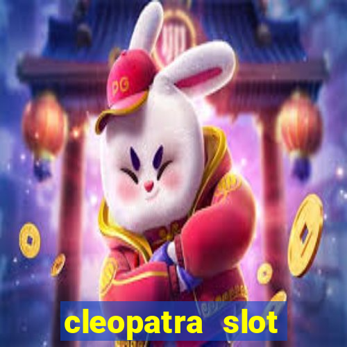 cleopatra slot machines free