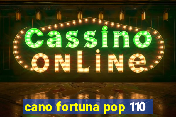 cano fortuna pop 110