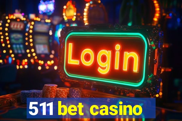 511 bet casino