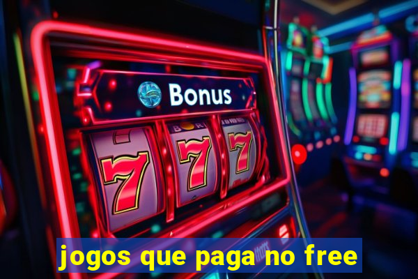 jogos que paga no free