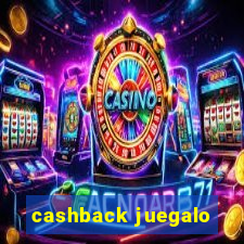 cashback juegalo