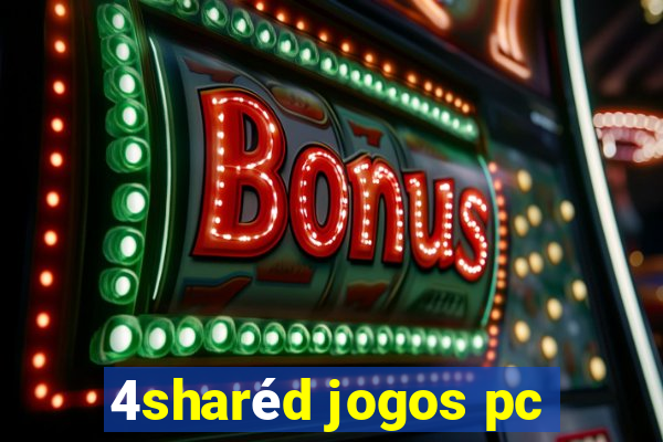 4sharéd jogos pc