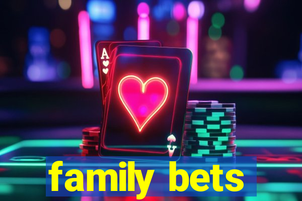 family bets