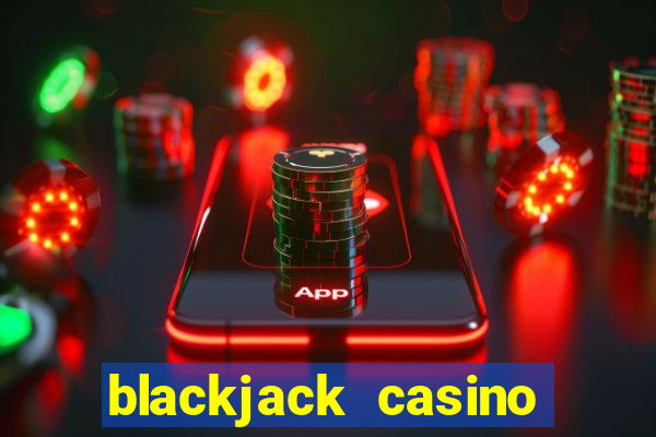 blackjack casino online -onlinecasinosdeutschland.com