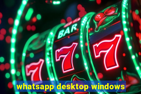 whatsapp desktop windows