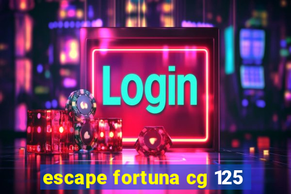 escape fortuna cg 125