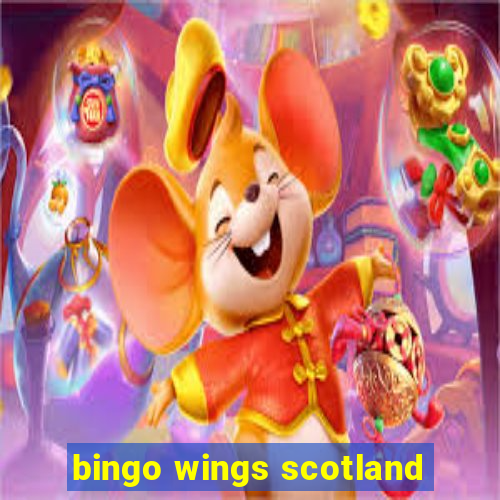 bingo wings scotland