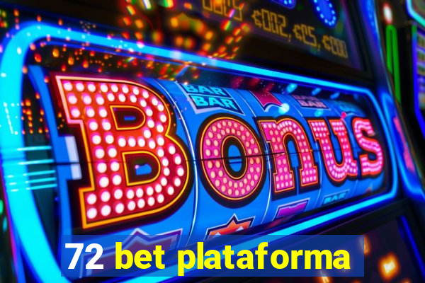 72 bet plataforma