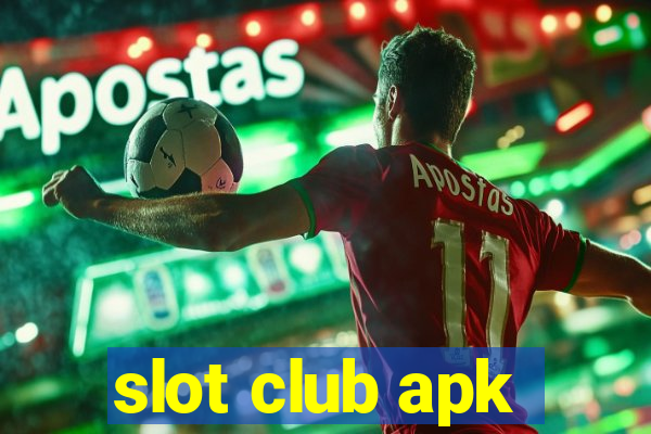 slot club apk