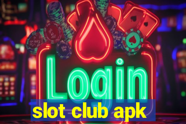 slot club apk