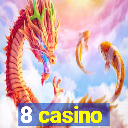 8 casino