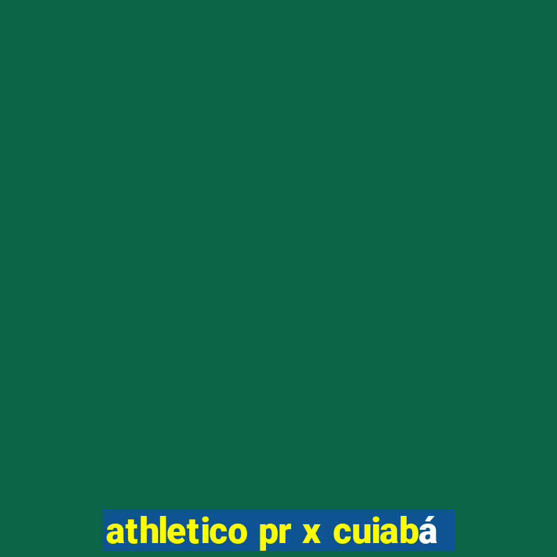 athletico pr x cuiabá