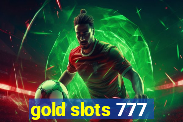 gold slots 777