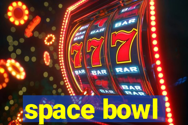 space bowl