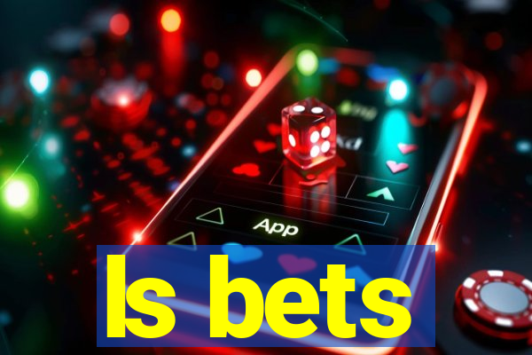 ls bets