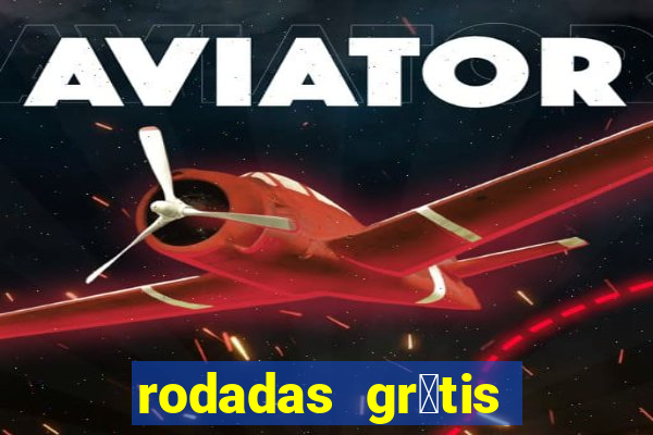 rodadas gr谩tis vai de bet