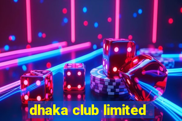 dhaka club limited