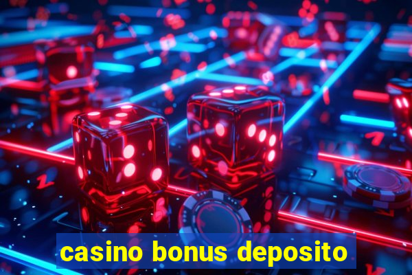 casino bonus deposito