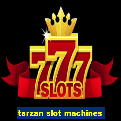 tarzan slot machines