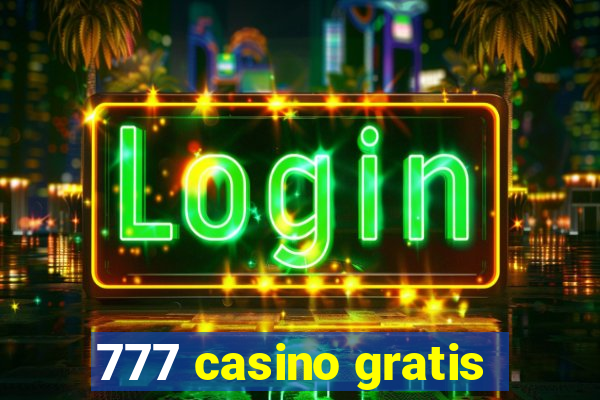 777 casino gratis