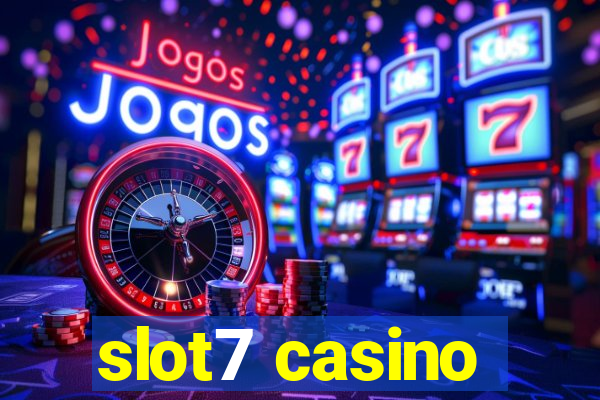 slot7 casino