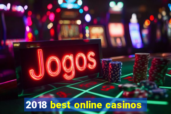 2018 best online casinos