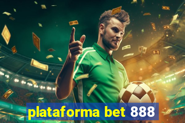 plataforma bet 888