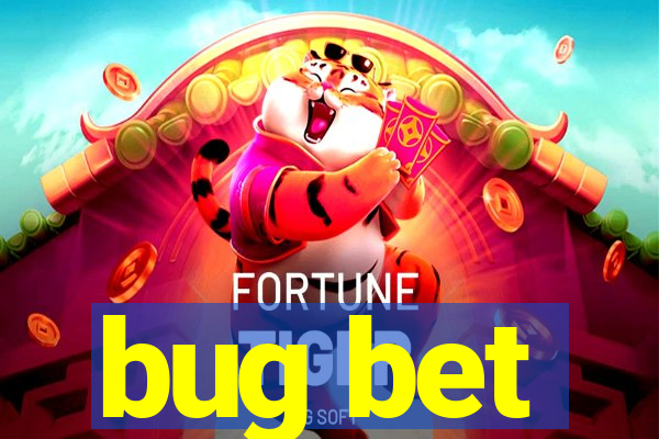 bug bet