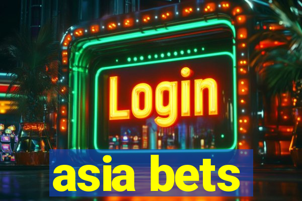 asia bets