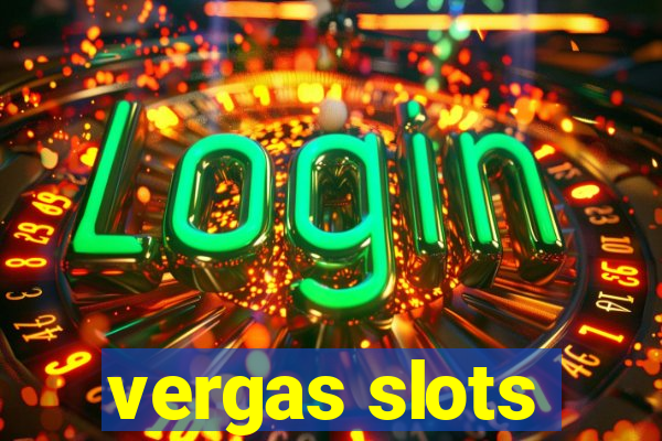 vergas slots