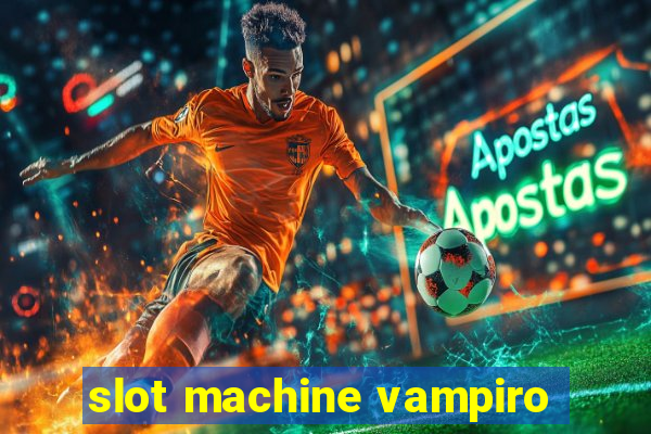 slot machine vampiro