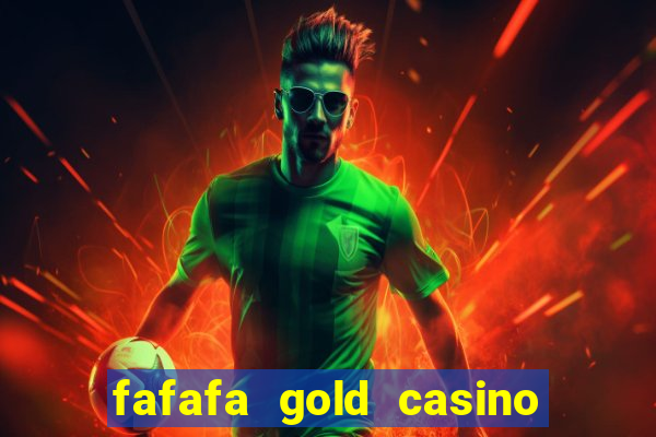 fafafa gold casino real casino slots