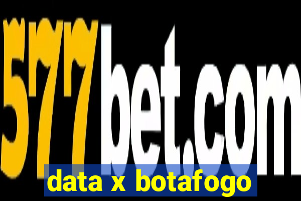 data x botafogo